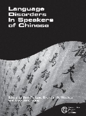 Sam-Po Law, Brendan Weekes, Anita M-Y Wong - Language Disorders in Speakers of Chinese, Inbunden