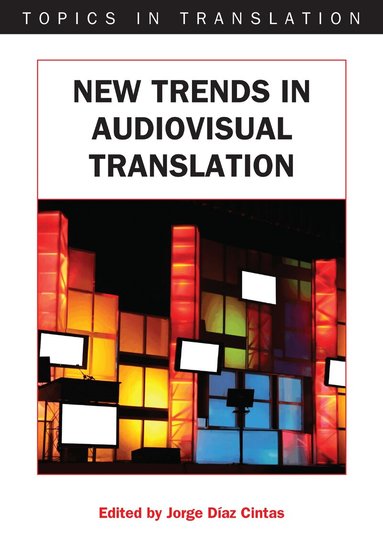 Jorge Díaz Cintas - New Trends in Audiovisual Translation, Inbunden