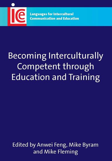 Anwei Feng, Michael Byram, Mike Fleming - Becoming Interculturally Competent through Education and Training, Häftad