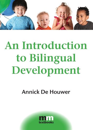 Annick De Houwer - Introduction to Bilingual Development, Häftad