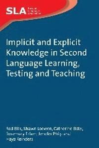 bokomslag Implicit and Explicit Knowledge in Second Language Learning, Testing and Teaching