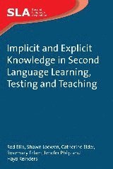 Implicit and Explicit Knowledge in Second Language Learning, Testing and Teaching 1