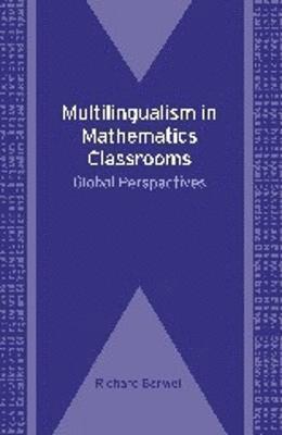 Richard Barwell - Multilingualism in Mathematics Classrooms, Häftad