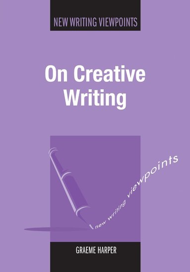 Graeme Harper - On Creative Writing, Häftad