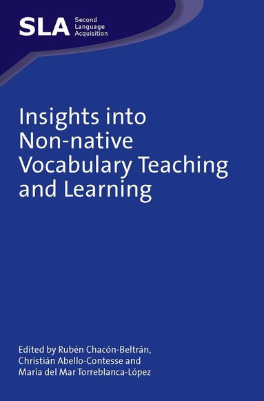 Rubén Chacón-Beltrán, Christian Abello-Contesse, María del Mar Torreblanca-López - Insights into Non-native Vocabulary Teaching and Learning, Häftad