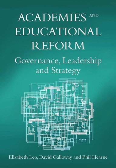Elizabeth Leo, David Galloway, Phil Hearne - Academies and Educational Reform, Häftad