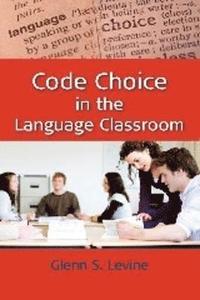 bokomslag Code Choice in the Language Classroom