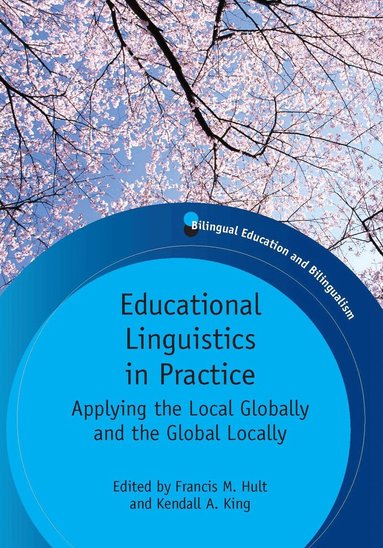 Francis M. Hult, Kendall A. King - Educational Linguistics in Practice, Häftad