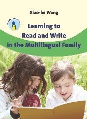 Xiao-lei Wang - Learning to Read and Write in the Multilingual Family, Häftad