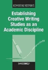 bokomslag Establishing Creative Writing Studies as an Academic Discipline