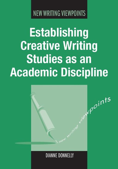 Dianne Donnelly - Establishing Creative Writing Studies as an Academic Discipline, Häftad