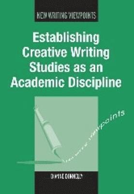 Establishing Creative Writing Studies as an Academic Discipline 1