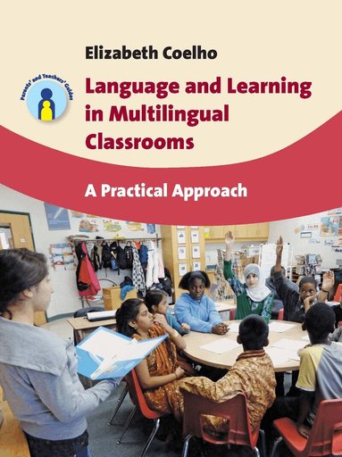 Elizabeth Coelho - Language and Learning in Multilingual Classrooms, Häftad