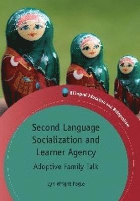 bokomslag Second Language Socialization and Learner Agency