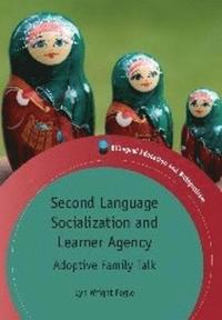 bokomslag Second Language Socialization and Learner Agency