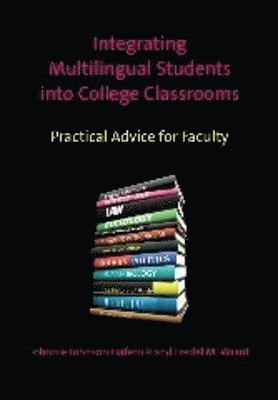 Integrating Multilingual Students into College Classrooms 1