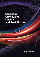 Peter Mickan - Language Curriculum Design and Socialisation, Häftad