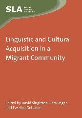 David Singleton, Vera Regan, Ewelina Debaene - Linguistic and Cultural Acquisition in a Migrant Community, Inbunden