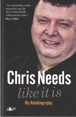 Chris Needs  Like It Is, My Autobiography