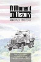 bokomslag Moment in History, A - The Story of the American Army in the Rhondda in 1944