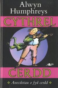 bokomslag Cythrel Cerdd - Anecdotau o Fyd Cerdd