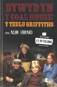 bokomslag Cyfres Stori Sydyn: Bywyd yn y Coal House &#150; Y Teulu Griffiths