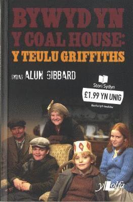 Cyfres Stori Sydyn: Bywyd yn y Coal House &#150; Y Teulu Griffiths 1