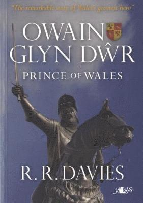 Owain Glyn Dwr - Prince of Wales 1