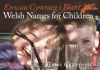 bokomslag Enwau Cymraeg i Blant/Welsh Names for Children