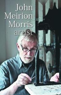 bokomslag John Meirion Morris - Artist