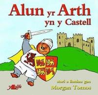 bokomslag Cyfres Alun yr Arth: Alun yr Arth yn y Castell