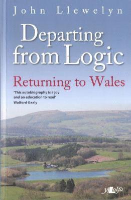 bokomslag Departing from Logic - Returning to Wales