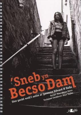 'Sneb yn Becso Dam 1