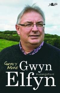 bokomslag Gwyn y Mans - Hunangofiant Gwyn Elfyn