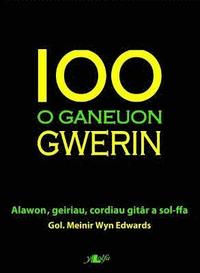 bokomslag 100 o Ganeuon Gwerin