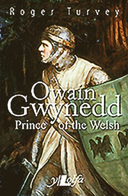 Roger Turvey - Owain Gwynedd Prince of the Welsh, Häftad