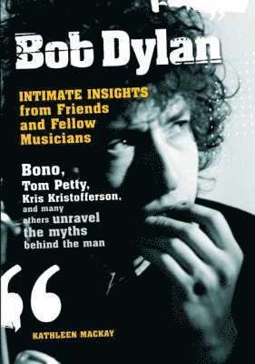 Kathleen MacKay - Bob Dylan, Inbunden