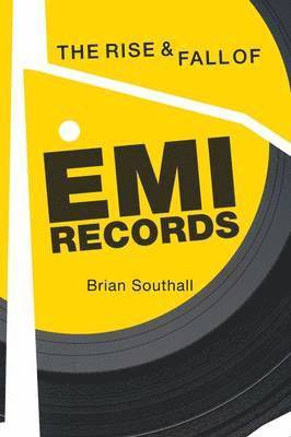 bokomslag The Rise and Fall of EMI Records