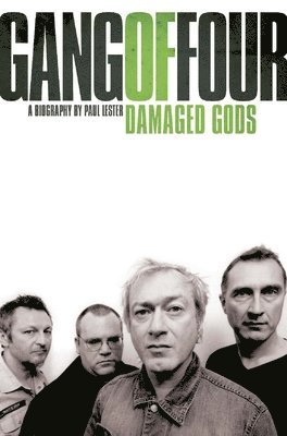 Gang of Four, The: Damaged Gods 1