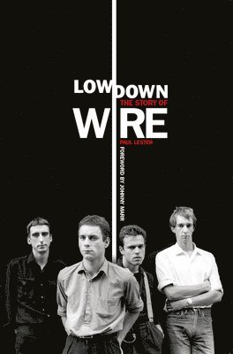 bokomslag Lowdown: The Story of Wire