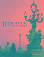 Sarah Woods - 101 Romantic Weekends in Europe, Häftad