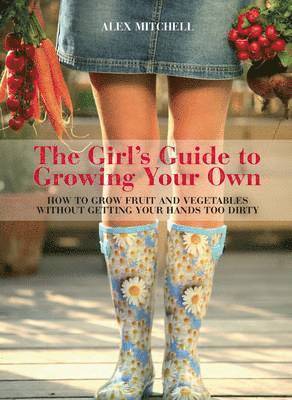 Girls Guide to Growing Your Own 1