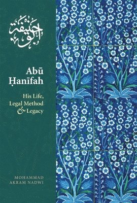 Mohammed Akram Nadwi - Abu Hanifah, Häftad. Tillgänglighet: Lägg i varukorg