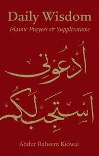 bokomslag Daily Wisdom: Islamic Prayers and Supplications