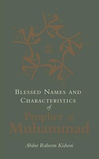bokomslag Blessed Names and Characteristics of Prophet Muhammad