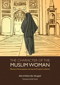 bokomslag The Character of the Muslim Woman