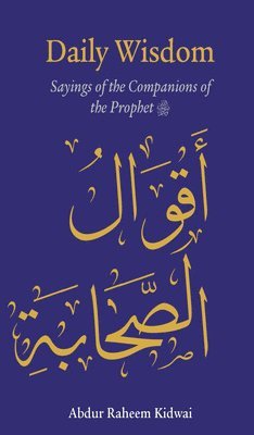 Daily Wisdom: Sayings of the Companions of the Prophet 1