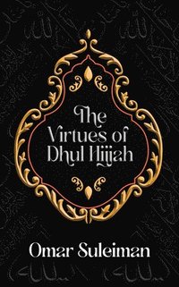 bokomslag The Virtues of Dhul Hijjah