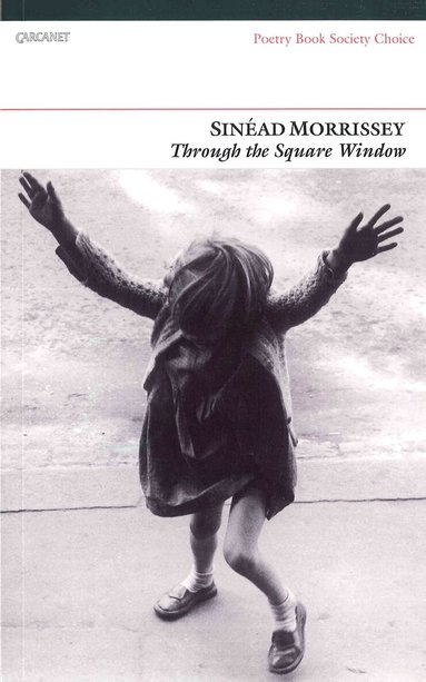 Sinéad Morrissey - Through the Square Window, Häftad