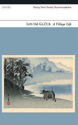 Louise Glück, Louise Gluck - Village Life, Häftad
